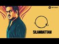 Silambattam Mass Bgm Ringtones Theme NBT Beast