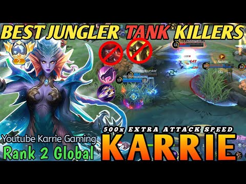 BEST JUNGLER TANK KILLERS 500X ATTACK SPEED GAMEPLAY TOP GLOBAL 2 KARRIE BY YouTube Karrie Gaming