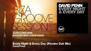 David Penn - Every Night & Every Day - Rhodes Dub Mix - IbizaGrooveSession