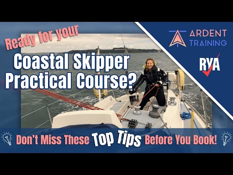 How to Prepare For Your Coastal Skipper Practical - Top Tips from an RYA Examiner and Instructor