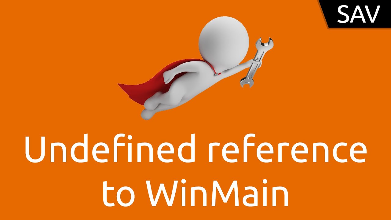 SAV - undefined reference to WinMain