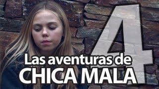 Las Aventuras de Chica Mala - Cuarta Parte
