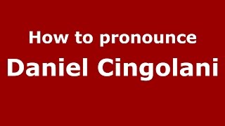 How to pronounce Daniel Cingolani