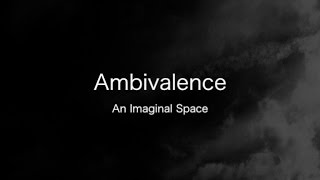 Ambivalence