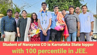 Kushagra Gupta of Narayana CO is  Karnataka State topper with 100 percentile in JEE.