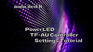 P10 , iLED - POWER LED Tutorial TF-AU Controller  P10 LED panel settings ,LED screen .VILNIUS.