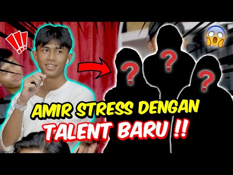 AMIR STRESS DENGAN TALENT BARU !!- KEMASUKAN TALENT BARU AMZ BERPERINGKAT BERMULA !!