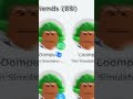 Bad Feeling Oompa Loompa BUT ROBLOX NAMES