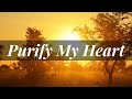Refiner's fire - Purify my heart