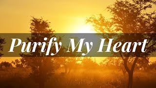 Refiner's fire - Purify my heart