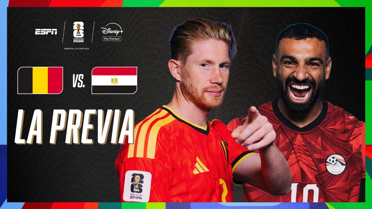 🔴 EN VIVO | LA PREVIA DE BÉLGICA VS. EGIPTO | MUNDIAL 2026