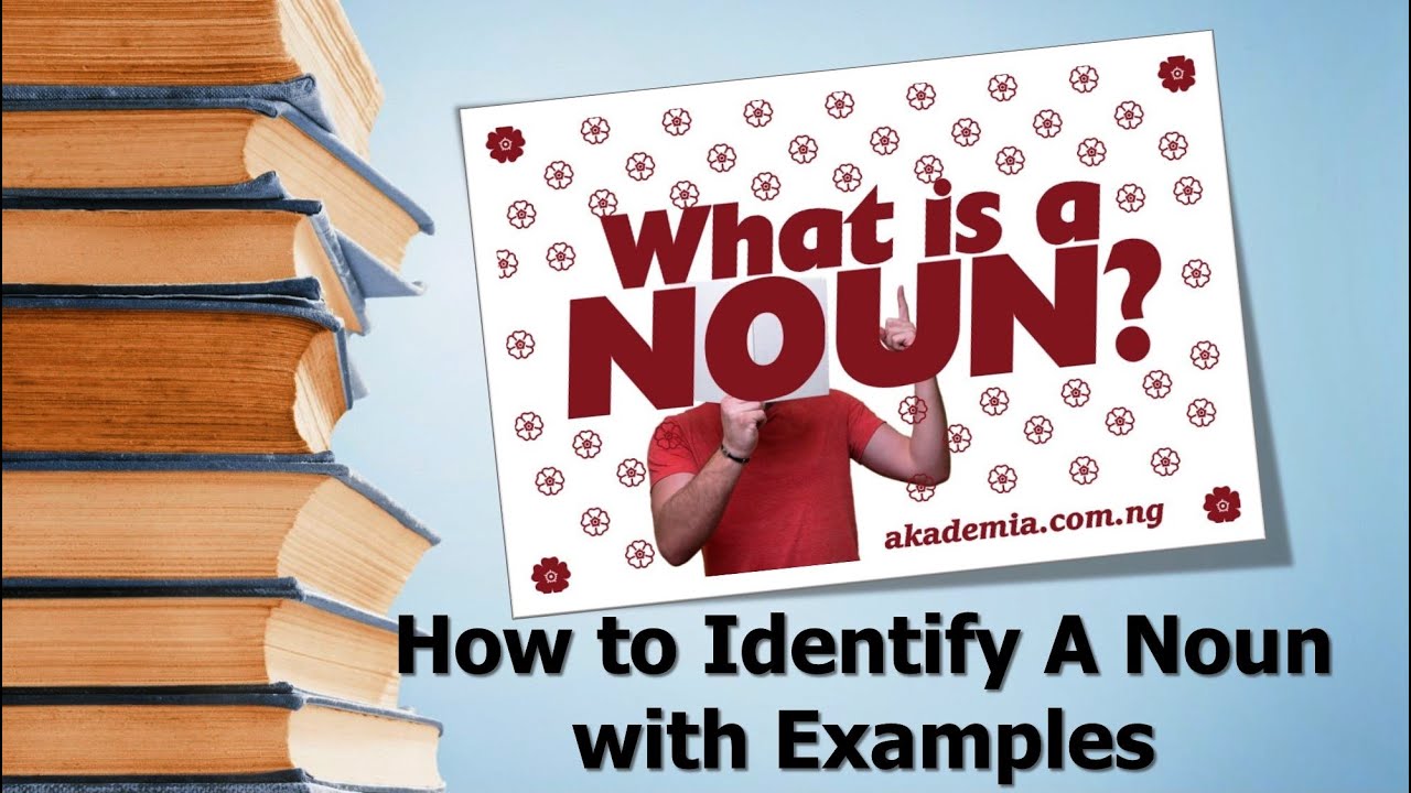 What is a Noun (How to Identify a Noun with Examples) UPDATED