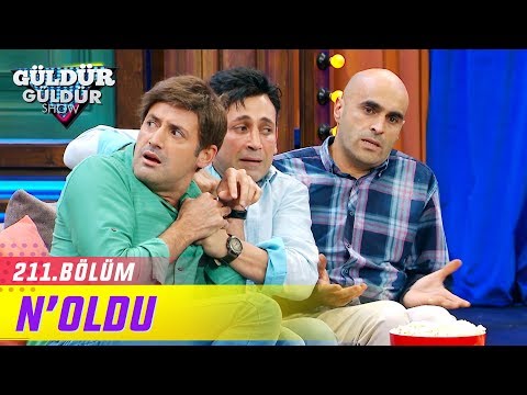 Güldür Güldür Show 211.Bölüm - N’oldu