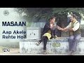 MASAAN | Aap Akele Rehte Ho? | Now On DVD | Richa Chadha, Pankaj Tripathi