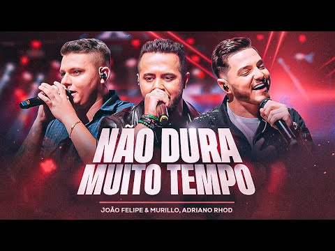 João Felipe e Murillo, @ADRIANORHOD - Não Dura Muito Tempo (DVD Momentos)