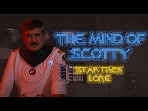 STAR TREK LORE : THE MIND OF SCOTTY || Lore Store