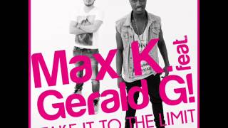 Max K feat. Gerald G. - Take It To The Limit (Darius & Finlay Remix) [HQ 2013]