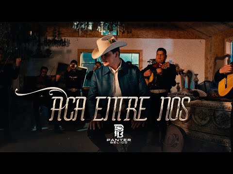 PANTER BÉLICO - ACÁ ENTRE NOS (Video Oficial)