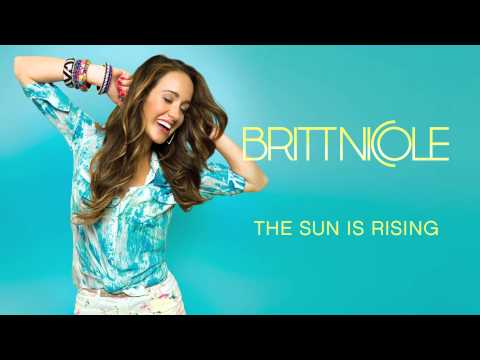 Britt Nicole - The Sun Is Rising