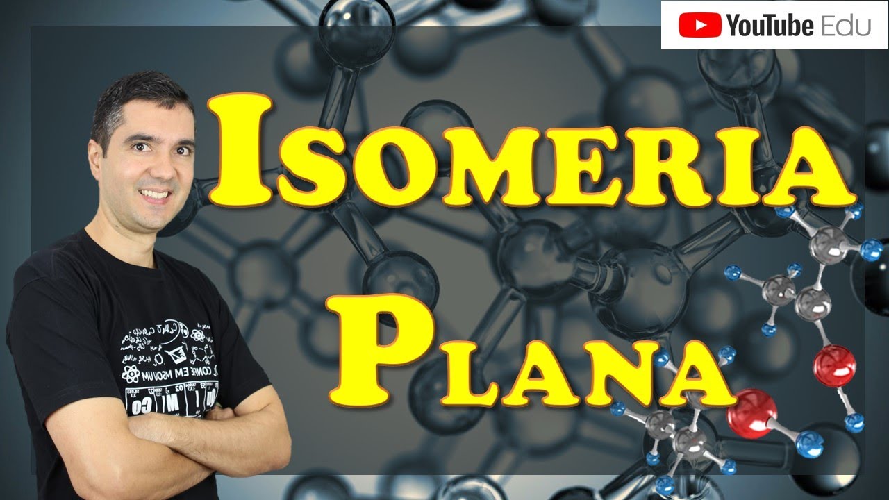 ISOMERIA - AULA 02 - Isomeria Plana ou Constitucional