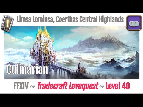 FFXIV Culinarian Leves Level 40 - Limsa Lominsa, Coerthas Central Highlands - A Realm Reborn
