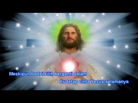 我要永远爱耶稣 Wo yao yong yuan ai Yesu ( ku mau cinta Yesus selamanya )