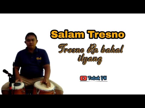 Salam tresno (tresno ra bakal ilyang)