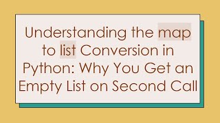 Download the video "Understanding the map to list Conversion in Python: Why You Get an Empty List on Second Call"