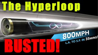The Hyperloop: BUSTED!