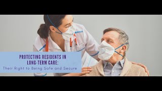 Protecting Residents in Long-term Care: Their Rights to Being Safe and Secure
