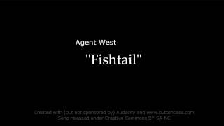 Agent West - Fishtail