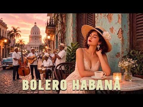 Madrugada en La Habana – Bolero de Amor y Nostalgia | Habana Lounge