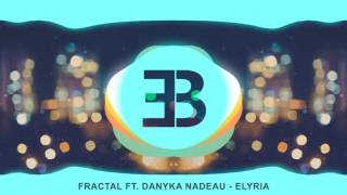 Fractal ft. Danyka Nadeau - Elyria