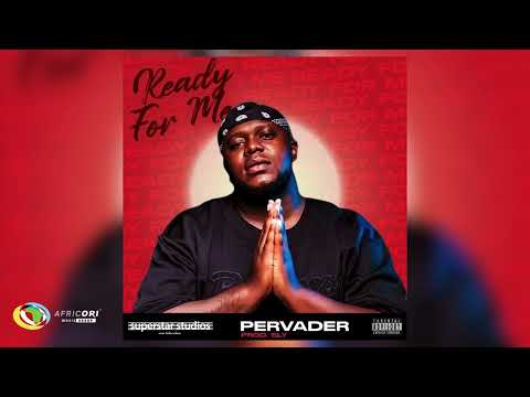 Pervader - Ready For Me (Official Audio)