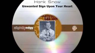 Hank Snow - Unwanted Sign Upon Your Heart