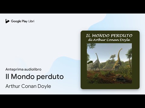 Il Mondo perduto di Arthur Conan Doyle · Anteprima audiolibro