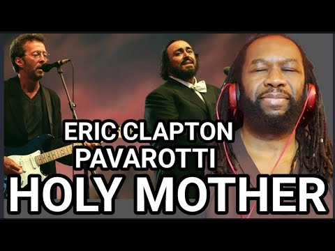 That was spiritual! ERIC CLAPTON AND PAVAROTTI - Holy Mother REACTION - First time hearing