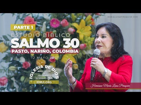483 - Salmo 30 (Parte 1) - Hna. María Luisa Piraquive. Pasto Nariño, 12 mayo 2018