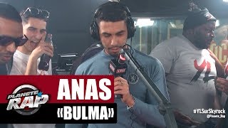 [Exclu] Anas &quot;Bulma&quot; #PlanèteRap