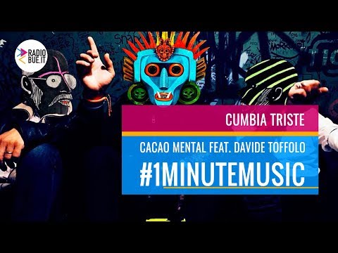 Cacao Mental  - Cumbia Triste (feat. Davide Toffolo) #1minutemusic