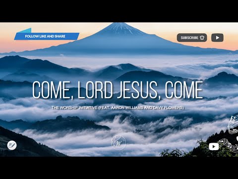 Come, Lord Jesus, Come
