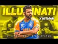 Illuminati X Rohit Sharma Rohit Sharma Beat Sync Status Cricket Edit HITMAN EDITSX45