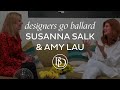 Designers Go Ballard Susanna Salk And Amy Lau