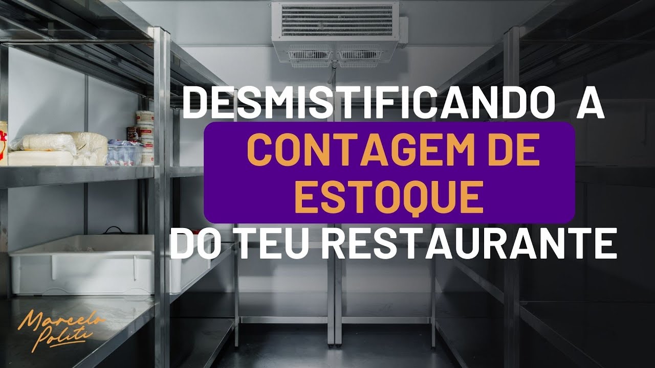 Desmistificando a CONTAGEM DE ESTOQUE do teu Restaurante
