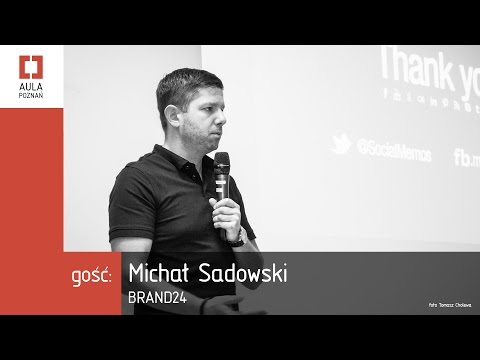 Aula Polska Poznań #1 cz. 2 / Michał Sadowski, Brand24