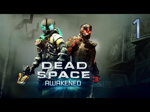 Co-op Let's Play - Dead Space 3: Awakened DLC - Part 1 - We're Not Quite Dead!