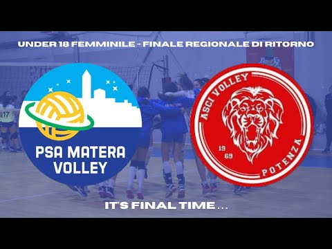 UNDER 18 FEMMINILE - FINALE REGIONALE DI RITORNO: PSA MATERA VOLLEY vs ASCI TRADE MARKET