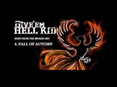 Fall of Autumn - Born From the Broken (EP) - Give 'Em Hell Kid