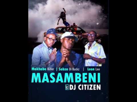 Makhaba Killer, Sabza Di Buckz & Leon Lee (MASAMBENI)