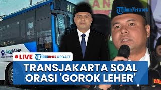 LIVE: Transjakarta akan Tindak Komisarisnya yang Ancam 'Gorok Leher' Pengritik Ulama saat Orasi